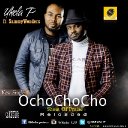 Gospel: Ukela P ft Sammy Wonders - Ochochocho